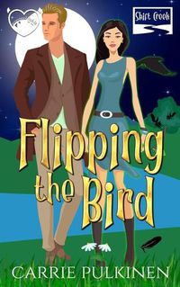 Cover image for Flipping the Bird: A Paranormal Chick Lit Novel