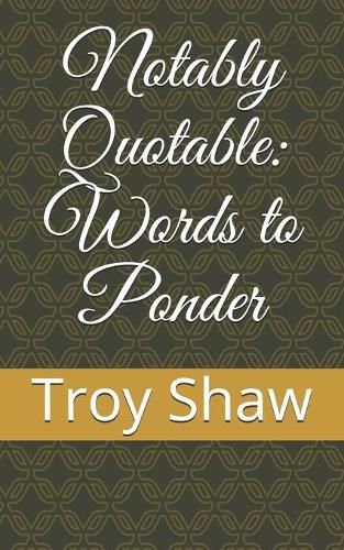 Cover image for Notably Quotable: Words to Ponder