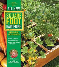 Cover image for All New Square Foot Gardening, 3rd Edition, Fully Updated: MORE Projects - NEW Solutions - GROW Vegetables Anywhere