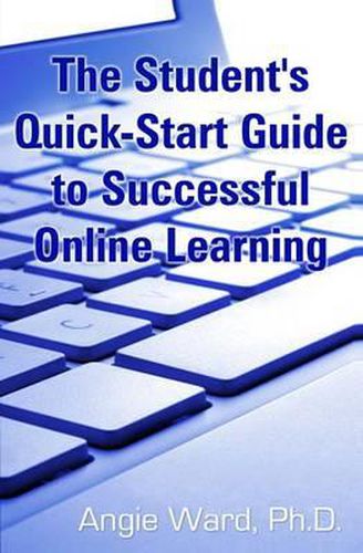 Cover image for The Student's Quick-Start Guide to Successful Online Learning