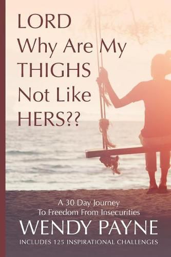 Cover image for LORD Why Are My THIGHS Not Like HERS