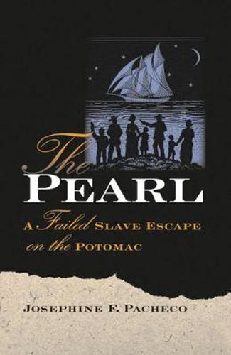 Cover image for The Pearl: A Failed Slave Escape on the Potomac