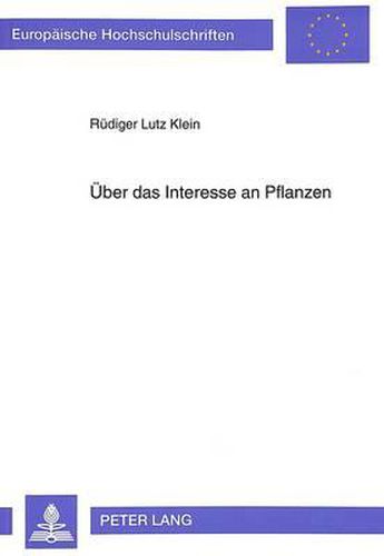 Cover image for Ueber Das Interesse an Pflanzen: Eine Empirische Untersuchung, Dargestellt Am Beispiel Der Jahrgangsstufe 9 Eines Gymnasiums