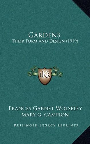 Cover image for Gardens: Their Form and Design (1919)