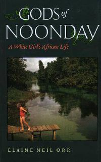 Cover image for Gods of Noonday: A White Girl's African Life