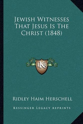 Cover image for Jewish Witnesses That Jesus Is the Christ (1848)