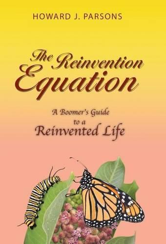 Cover image for The Reinvention Equation: A Boomer's Guide to a Reinvented Life