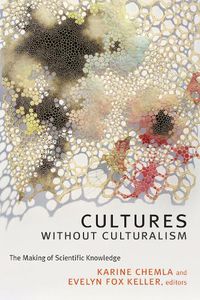 Cover image for Cultures without Culturalism: The Making of Scientific Knowledge