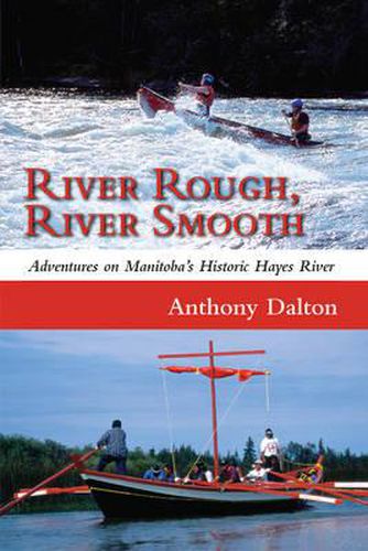 Cover image for River Rough, River Smooth: Adventures on Manitoba's Historic Hayes River