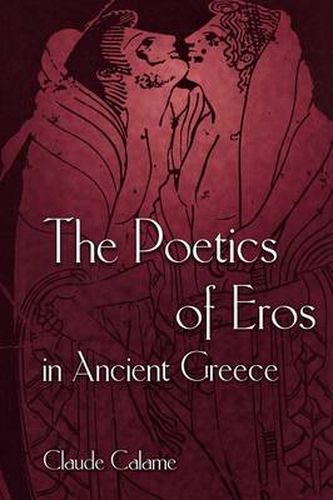 Cover image for The Poetics of Eros in Ancient Greece