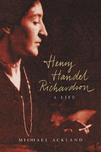 Cover image for Henry Handel Richardson: A Life