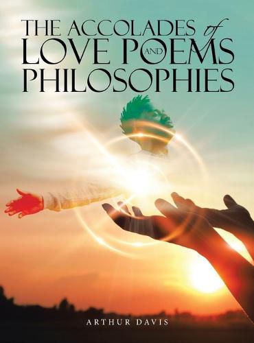 Cover image for The Accolades of Love Poems and Philosophies