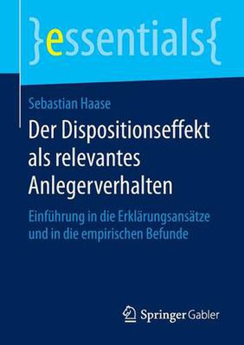 Cover image for Der Dispositionseffekt als relevantes Anlegerverhalten: Einfuhrung in die Erklarungsansatze und in die empirischen Befunde