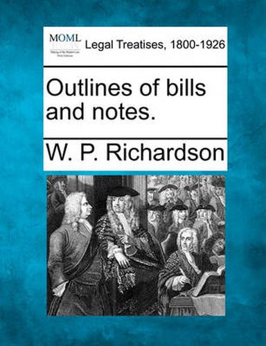 Cover image for Outlines of Bills and Notes.