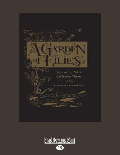 Garden of Lilies: Improving Tales for Young Minds (From the World of Stella Montgomery)