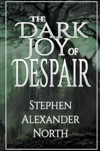 Cover image for The Dark Joy Of Despair