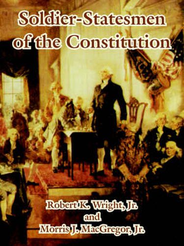 Soldier-Statesmen of the Constitution