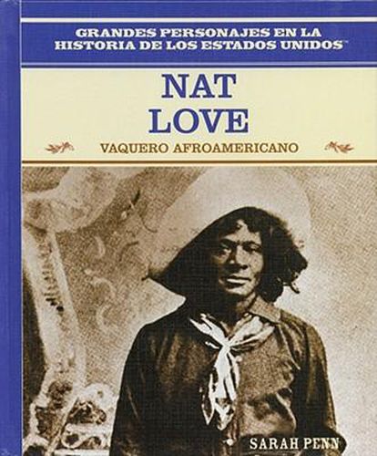 Cover image for Nat Love: Vaquero Afroamericano (African American Cowboy)
