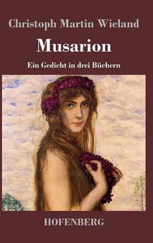 Musarion: Ein Gedicht in drei Buechern