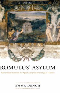 Cover image for Romulus' Asylum: Roman Identities from the Age of Alexander to the Age of Hadrian