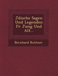 Cover image for J Dische Sagen Und Legenden Fur Jung Und Alt...