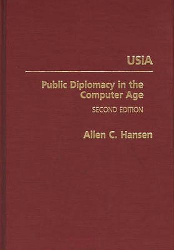 USIA: Public Diplomacy in the Computer Age, 2nd Edition