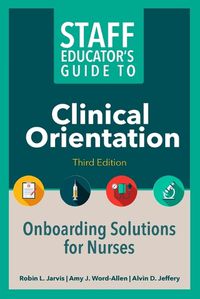 Cover image for Staff Educator's Guide to Clinical Orientation, Third Edition