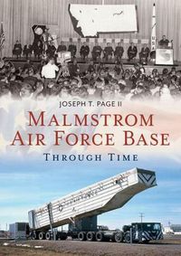 Cover image for Malmstrom Air Force Base Through Time