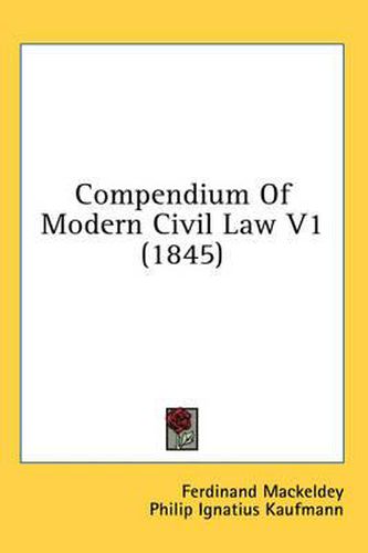 Cover image for Compendium of Modern Civil Law V1 (1845)