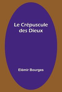 Cover image for Le Crepuscule des Dieux