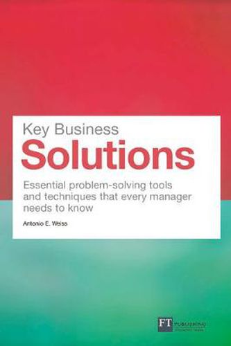 Cover image for Key Business Solutions: Essential problem-solving tools and techniques that every manager needs to know