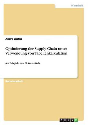 Cover image for Optimierung der Supply Chain unter Verwendung von Tabellenkalkulation: Am Beispiel eines Elektroartikels