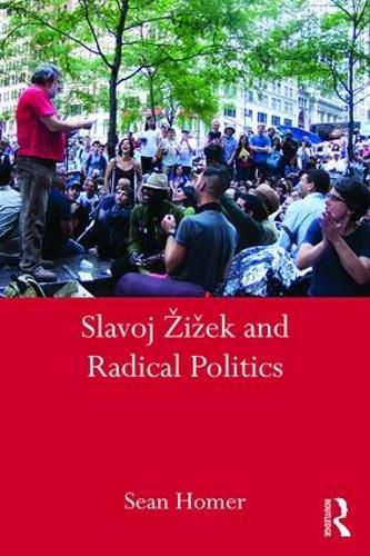 Cover image for Slavoj Zizek and Radical Politics