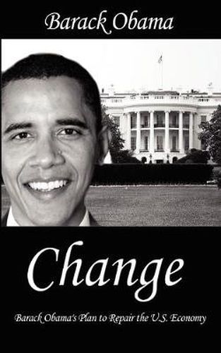Change: Barack Obama's Plan to Repair the U.S. Economy