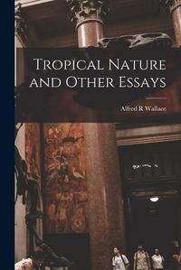 Cover image for Tropical Nature and Other Essays