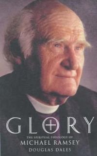 Cover image for Glory!: The Spiritual Theology of Michael Ramsey