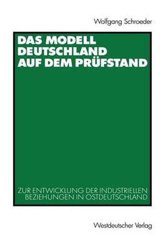 Cover image for Das Modell Deutschland auf dem Prufstand: Zur Entwicklung der industriellen Beziehungen in Ostdeutschland (1990 - 2000)