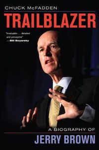 Cover image for Trailblazer: A Biography of Jerry Brown