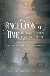 Cover image for Once Upon a Time in Facilities Management