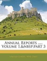 Cover image for Annual Reports ..., Volume 1, Part 3