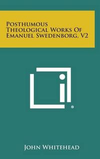 Cover image for Posthumous Theological Works of Emanuel Swedenborg, V2