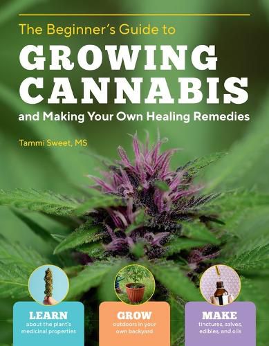 Cover image for Beginner's Guide to Growing Cannabis and Making Your Own Healing Remedies