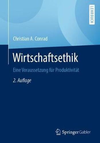 Wirtschaftsethik: Eine Voraussetzung Fur Produktivitat