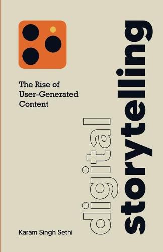 Cover image for Digital Storytelling: The Rise of User-Generated Content