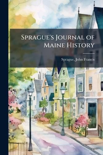 Cover image for Sprague's Journal of Maine History