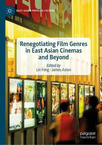 Cover image for Renegotiating Film Genres in East Asian Cinemas and Beyond