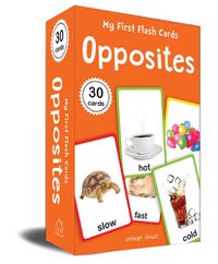 Cover image for My First Flash Cards Opposites 30 Early Learning Flash Cards for Kids