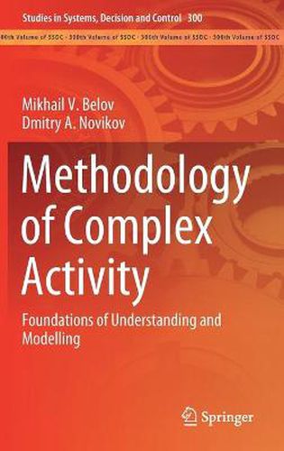 Cover image for Methodology of Complex Activity: Foundations of Understanding and Modelling