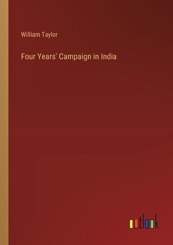 Four Years' Campaign in India