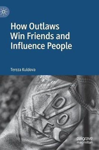 Cover image for How Outlaws Win Friends and Influence People